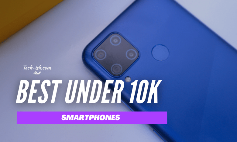 Best Under 10k Smartphones in Kenya